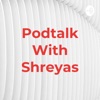 Podtalk With Shreyas artwork