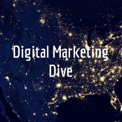 Digital Marketing Dive Digital Marketing Dive