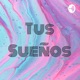 Tus Sueños (Trailer)