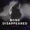 DONE DISAPPEARED