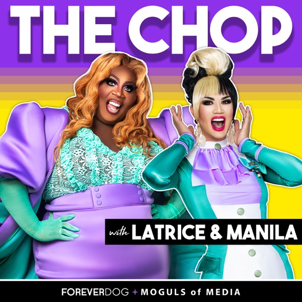 The Chop with Latrice Royale & Manila Luzon Artwork