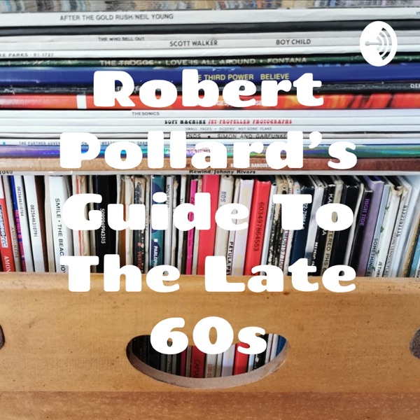 Robert Pollard's Guide To The Late 60s