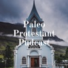 Paleo Protestant Pudcast artwork