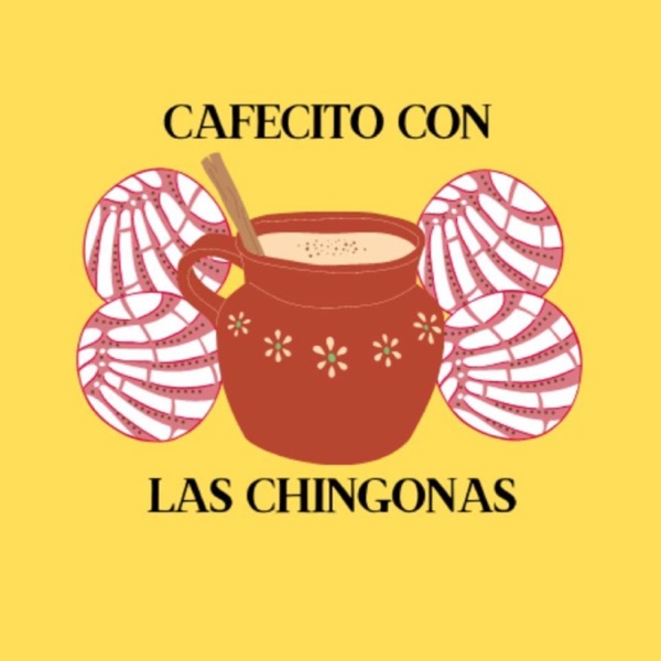 Cafecito Con Las Chingonas Artwork