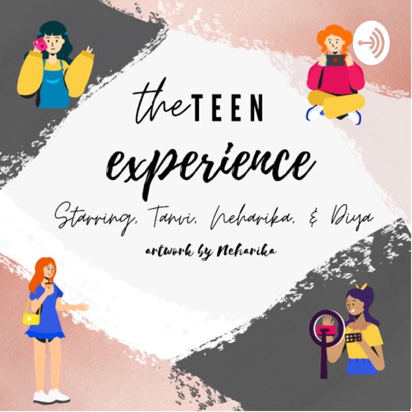 The Teen Experience
