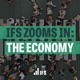 IFS Zooms In: The Economy