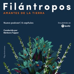 Podcast Ladera Sur/Red de Filantropía Ambiental - Filántropos, amantes de la Tierra