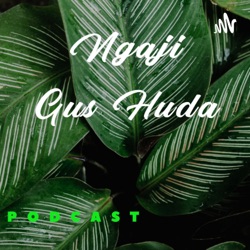 Ngaji Gus Huda - Qs An Nahl (40-50) - Ahad 13 Feb 22 05:21 WIB