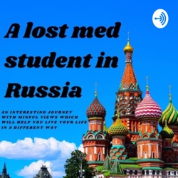 Live Mindfully With : Lost Med Student In Russia (Россия) (Trailer)