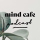 Mind Cafe Podcast E2- 'The Need for Meaning' with Ed Cunningham