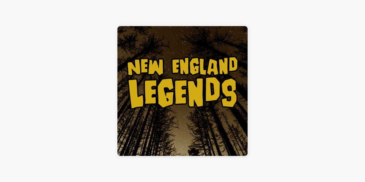 ‎New England Legends Podcast on Apple Podcasts