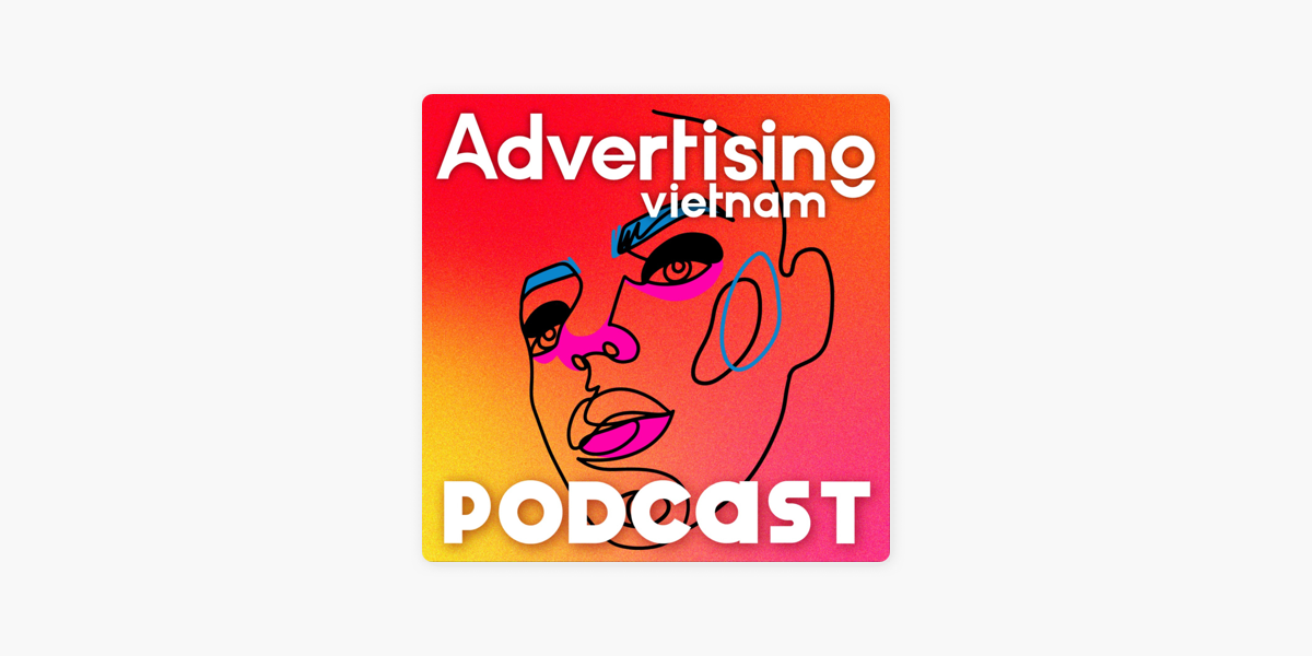 Advertising Vietnam Podcast on Apple Podcasts