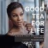 Good Tea For Life artwork