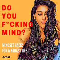 Do You F*****g Mind? podcast