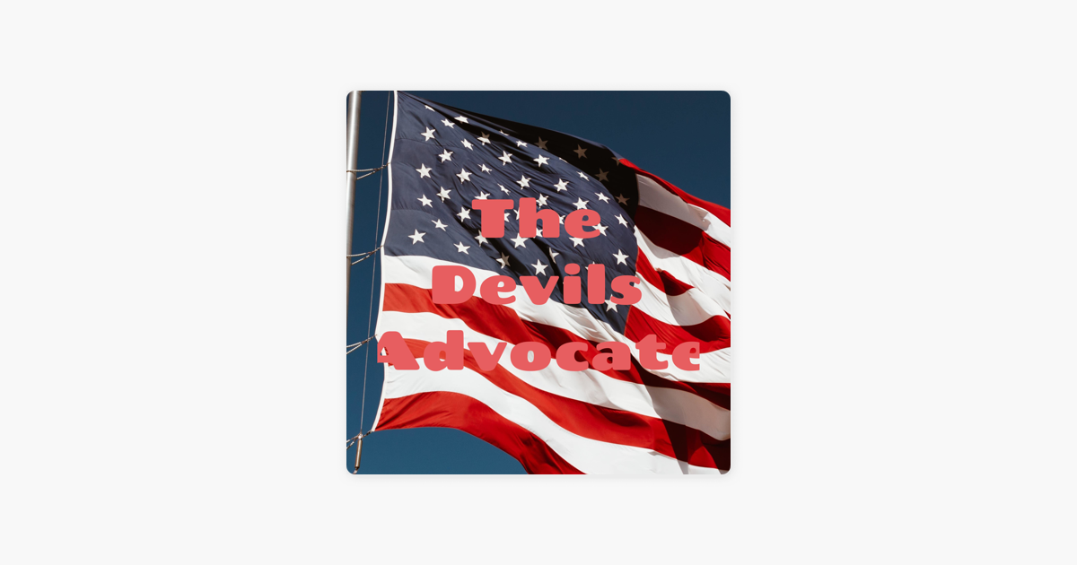 ‎the Devils Advocate On Apple Podcasts