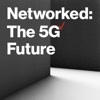 Networked: The 5G Future