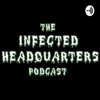 Infected Headquarters Podcast artwork