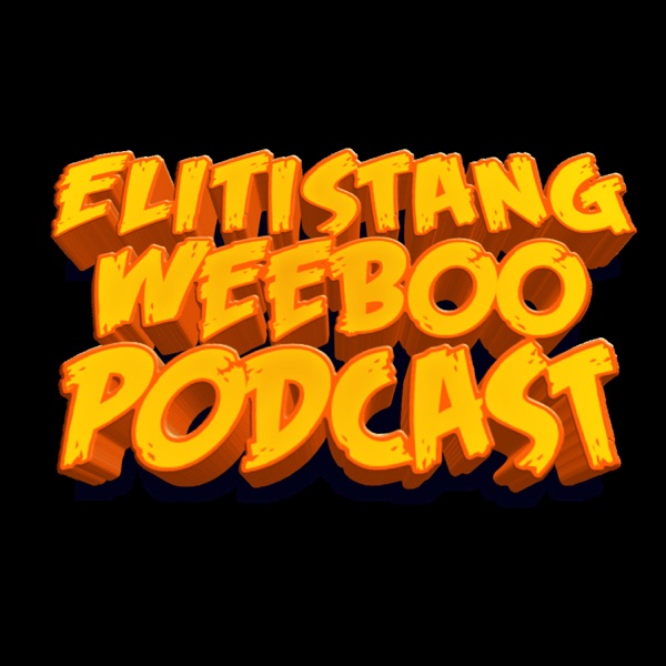 Elitistang Weeboo Podcast Artwork