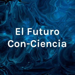 El Futuro Con-Ciencia