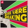 Burde Være Breaking