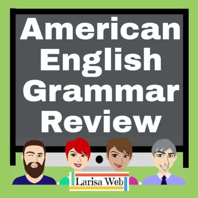 American English Grammar Review American English Grammar Review
