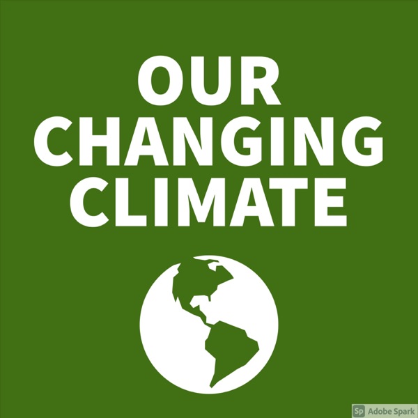 Our Changing Climate