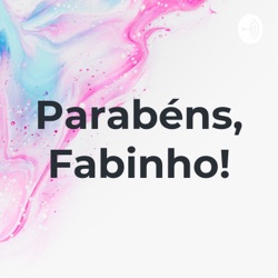 Parabéns, Fabinho!