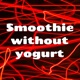 Smoothie without yogurt