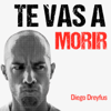 Te vas a morir - Diego Dreyfus