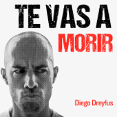 Te vas a morir - Diego Dreyfus