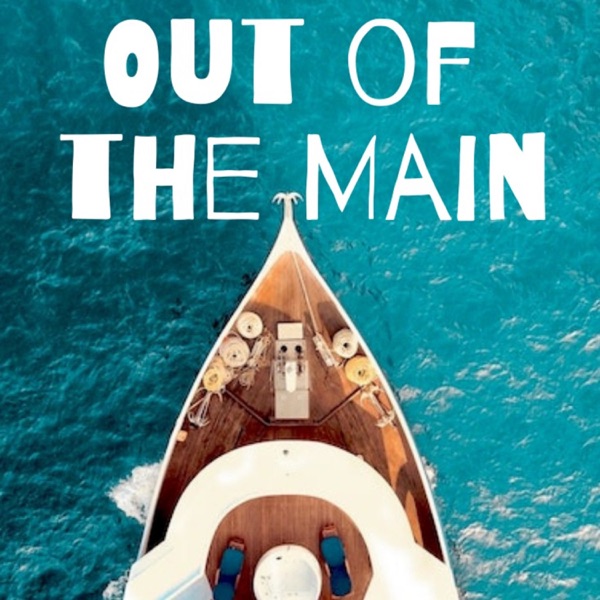 Yacht Rock Podcast: "Out of the Main"