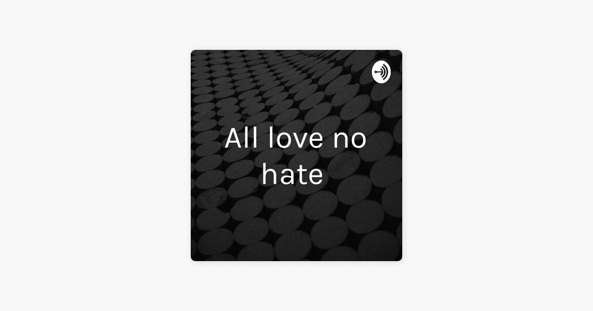 all-love-no-hate-malik-on-apple-podcasts