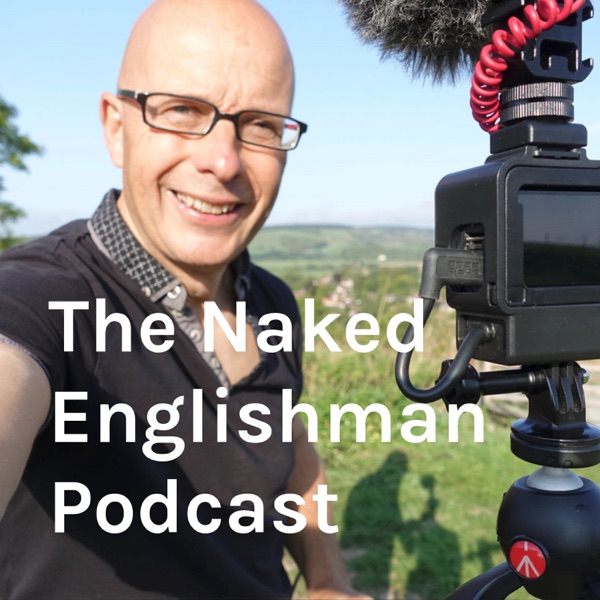 The Naked Englishman Podcast