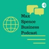 Max Spence Business Podcast artwork