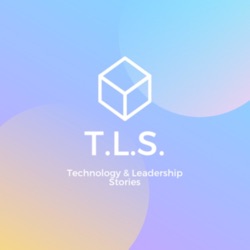 Tech & Leadership Stories- T.L.S.