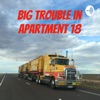 Big Trouble in Apartment 18