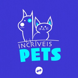 INCRÍVEIS PETS