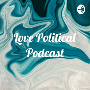 Love Political Podcast