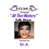 "ALL That Matters" Talk Show
 hosted by Dr. A. artwork