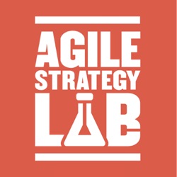 The Agile Strategy Lab Podcast