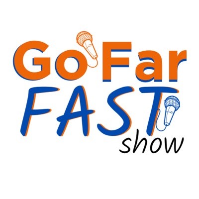 GoFarFast Show GoFarFast Show