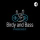 Birdy and Bass Podcast