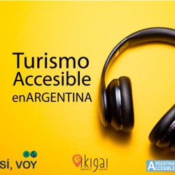 🎧 TURISMO ACCESIBLE EN ARGENTINA EPISODIO 11 - SAN JUAN: HISTORIA, CULTURA Y NATURALEZA