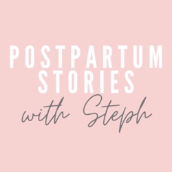Ep 30: Week 2 - Postpartum Diaries With Steph
