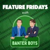 Feature Fridays with the Banter Boys artwork