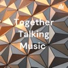 Together Talking Music with Debbie Sowter