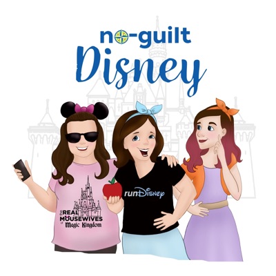 No-Guilt Disney Podcast No-Guilt Disney Podcast