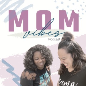 Mom Vibes Podcast