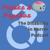 Freaks and Psychos: The Disability in Horror Podcast artwork