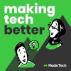 Making Tech Better - Made Tech artwork